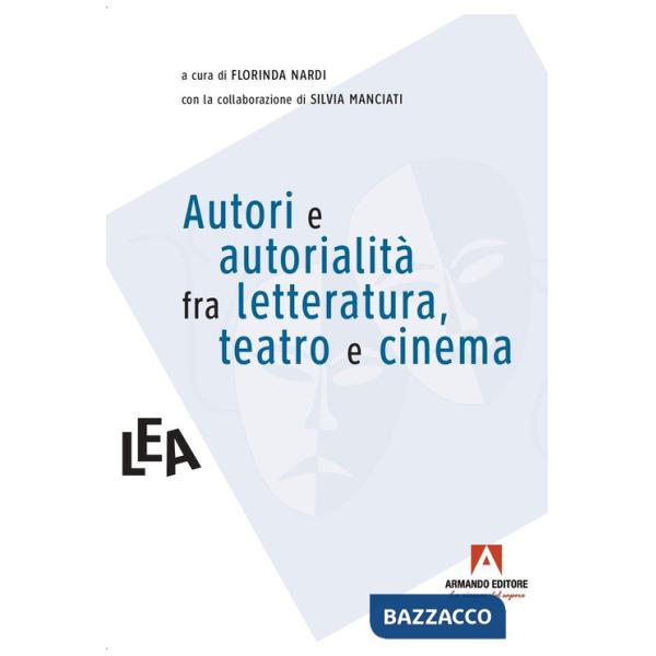Autori e autorialità fra letteratura, teatro e cinema