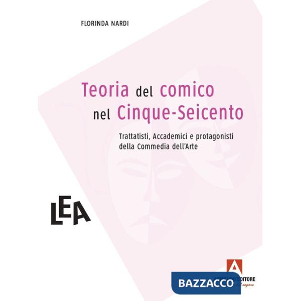 Teorie del comico nel Cinque-Seicento. Trattatisti, accademici e comici dell'arte