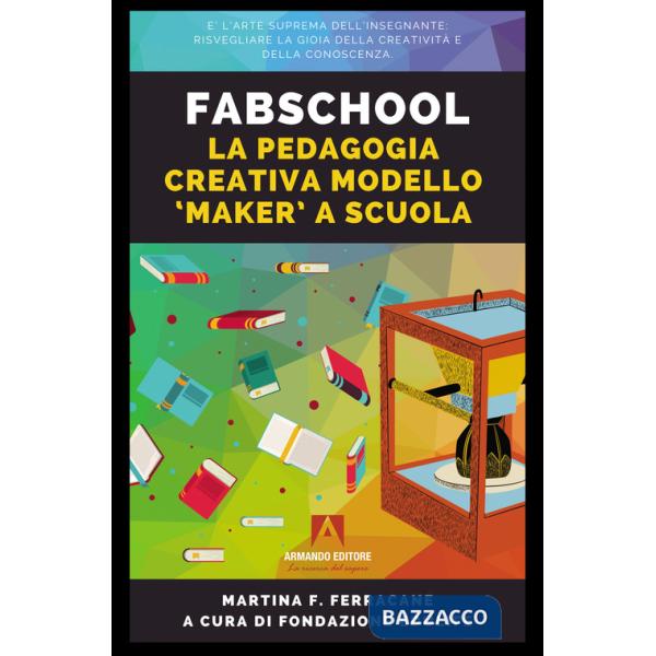 Fabschool. La pedagogia creativa modello «Maker» a scuola