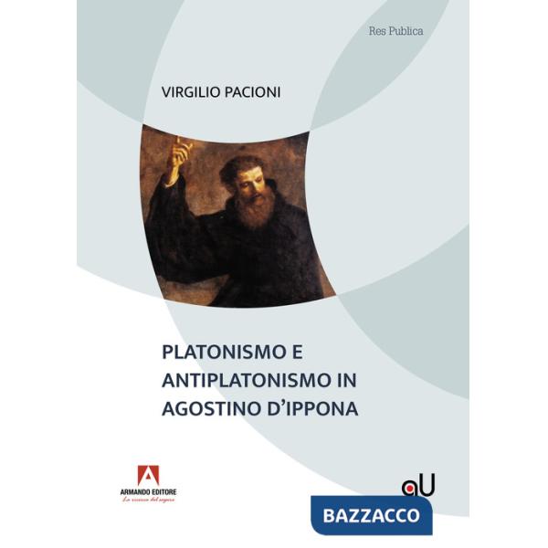 Platonismo e antiplatonismo in Agostino d'Ippona