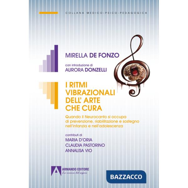 Ritmi vibrazionali dell'arte che cura. Quando il Neurocanto si occupa di prevenzione, riabilitazione e sostegno nell'infanzia e 
