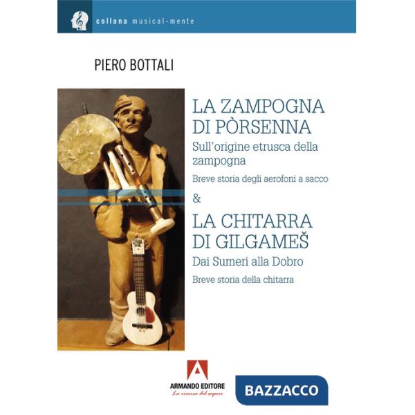 Zampogna di Pòrsenna. Sull'origine etrusca della zampogna. Breve storia degli aerofoni a sacco & la chitarra di Gilgames. Dai Su