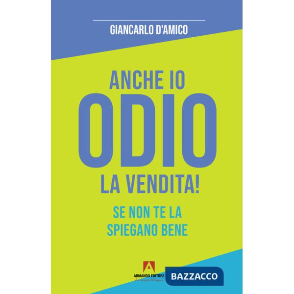 Anche io odio la vendita! Se non te la spiegano bene