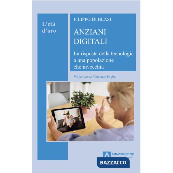 Anziani digitali. La risposta della tecnologia a una popolazione che invecchia
