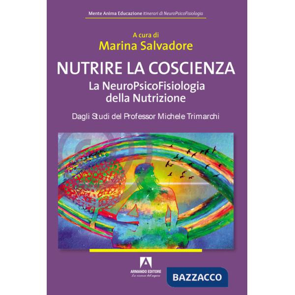 Nutrire la coscienza. La neuropsicofisiologia della nutrizione