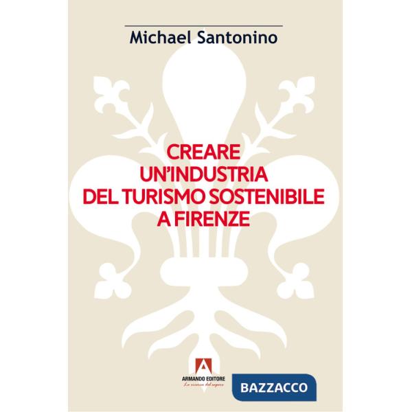 Creare un'industria del turismo sostenibile a Firenze