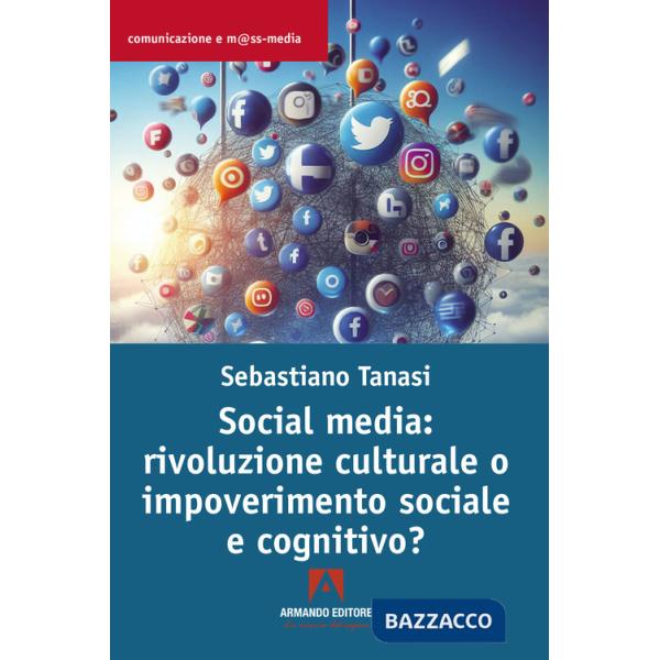 Social media: rivoluzione culturale o impoverimento sociale e cognitivo?