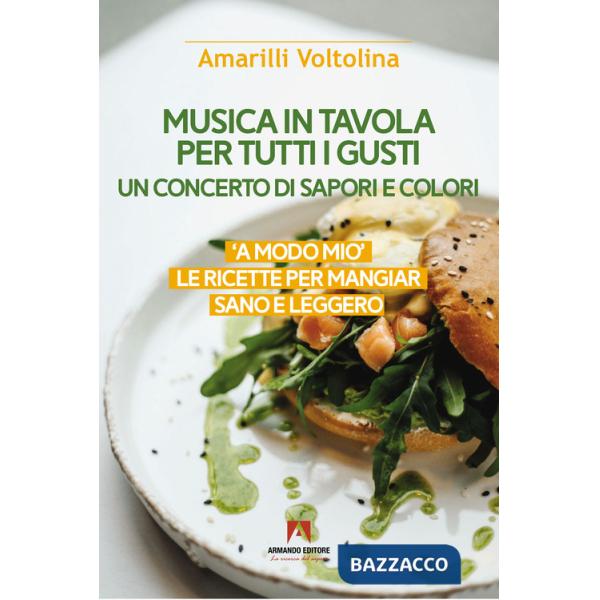 Musica in tavola per tutti i gusti. Un concerto di sapori e colori