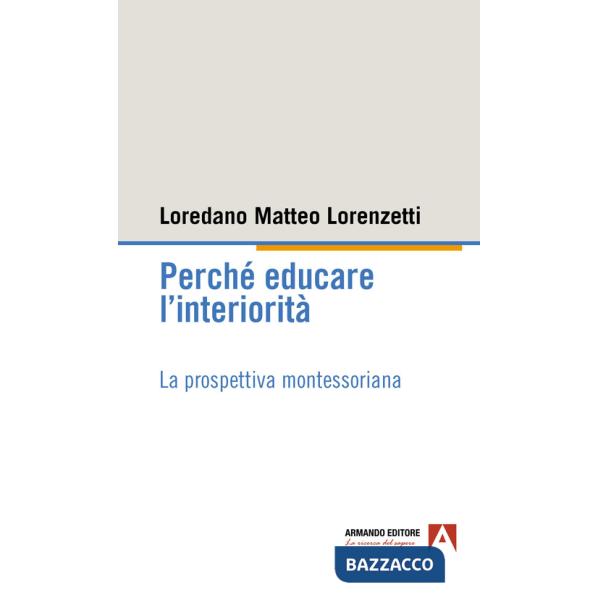 Perché educare l'interiorità. La prospettiva montessoriana