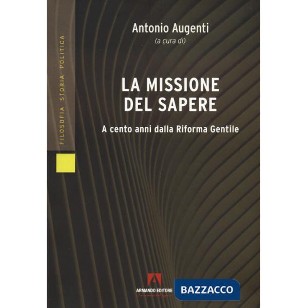 Missione del sapere. A cento anni dalla Riforma Gentile (La)
