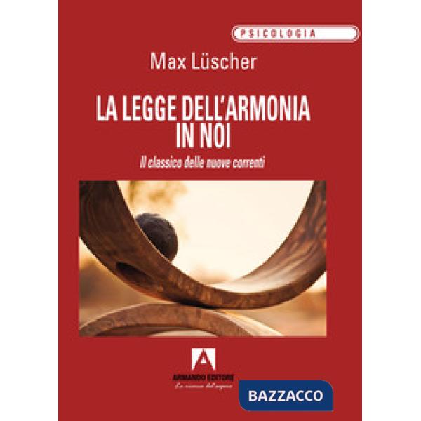 Legge dell'armonia in noi. Il classico delle nuove correnti (La)