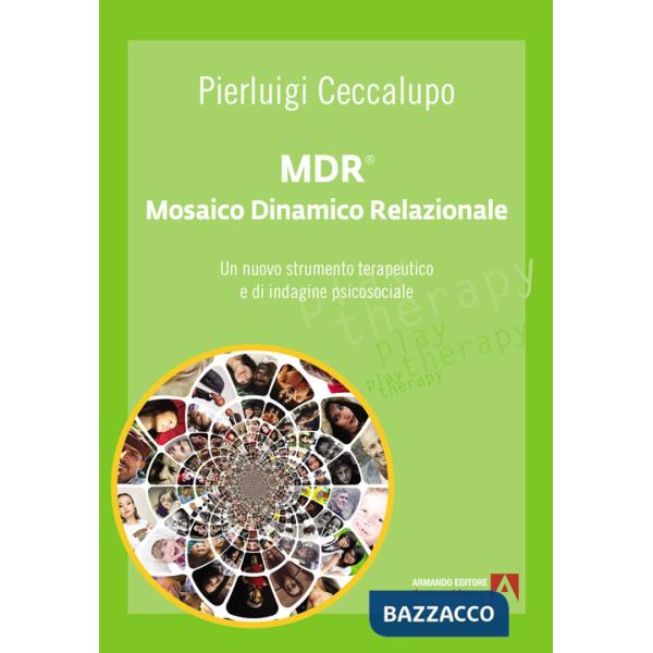 MDR® Mosaico Dinamico Relazionale. Un nuovo strumento terapeutico e di indagine psicosociale