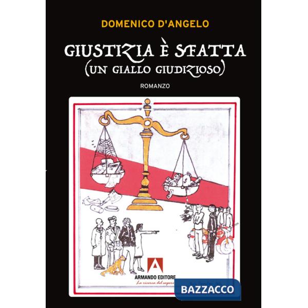 Giustizia è sfatta (un giallo giudizioso)