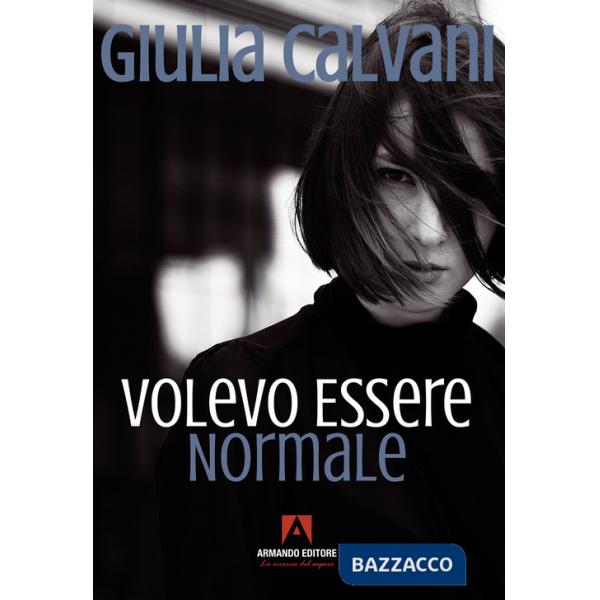 Volevo essere normale