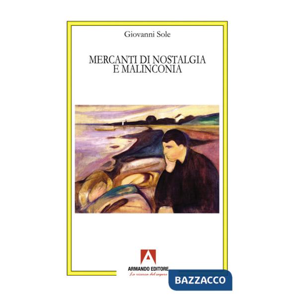 Mercanti di nostalgia e malinconia