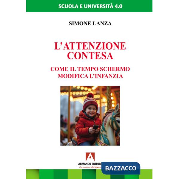 Attenzione contesa. Come il tempo schermo modifica l'infanzia (L')