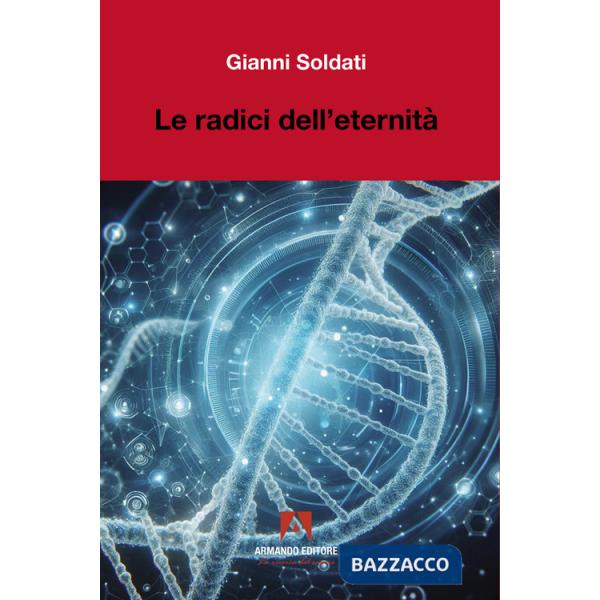 Radici dell'eterenità (Le)