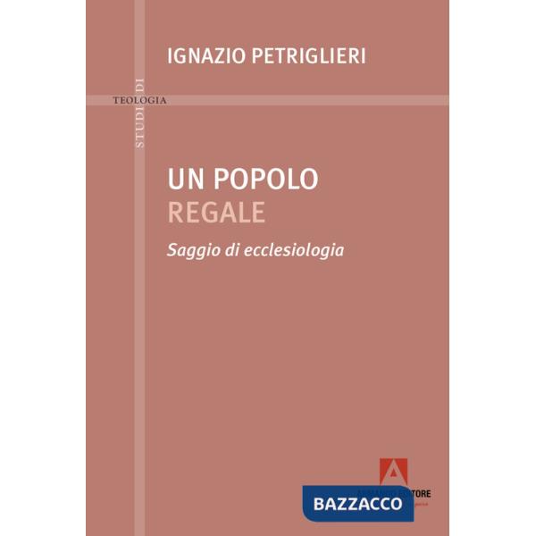 Popolo regale. Saggi di ecclesiologia (Un)