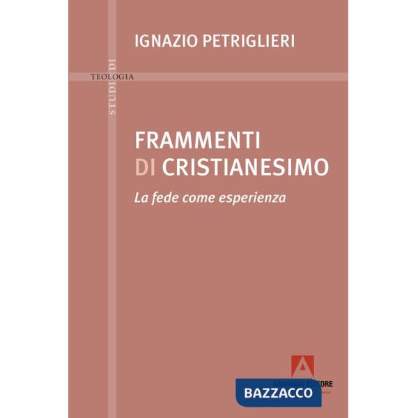 Frammenti di cristianesimo. La fede come esperienza