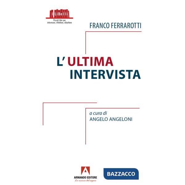 Franco Ferrarotti. L'ultima intervista