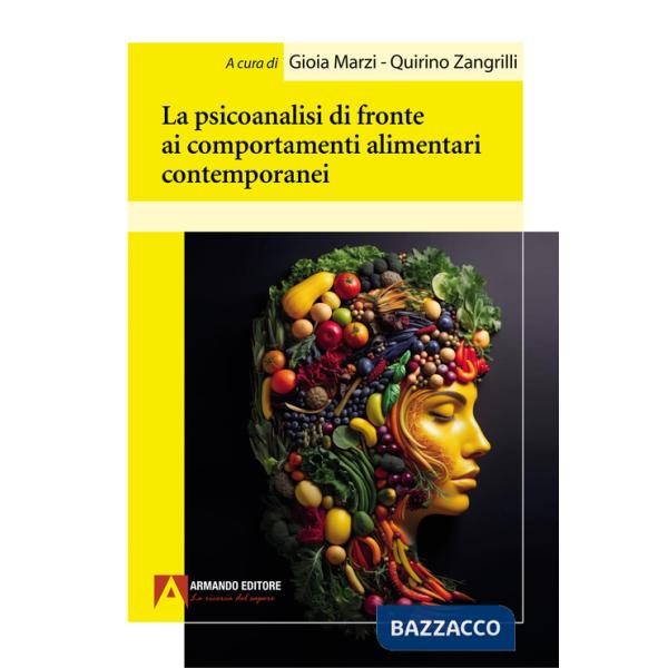 Psicoanalisi di fronte ai comportamenti alimentari contemporanei (La)