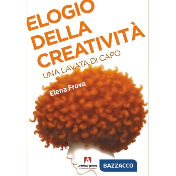 Elogio della creatività. Una lavata di capo