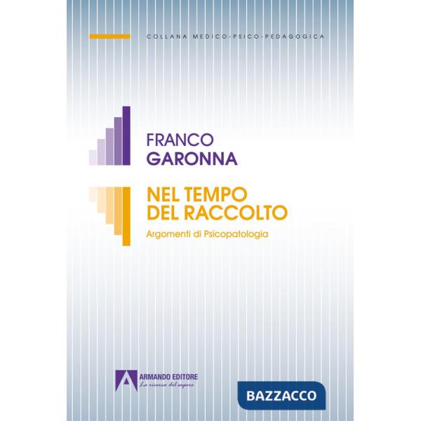 Nel tempo del raccolto. Argomenti di psicopatologia