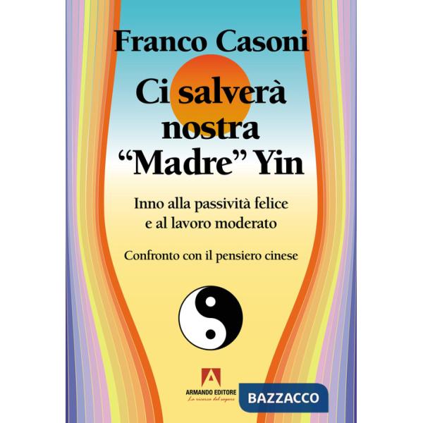 Ci salverà nostra madre Yin. Inno alla passività felice e al lavoro moderato