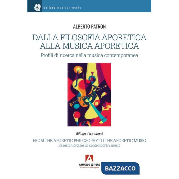 Dalla filosofia aporetica alla musica aporetica. Profili di ricerca nella musica contemporanea. Ediz. italiana e inglese