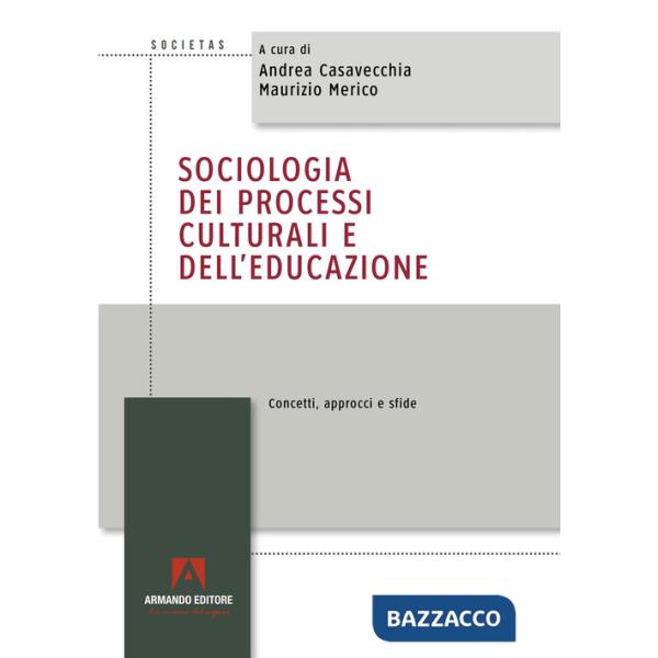 Sociologia dei processi culturali e dell'educazione. Concetti, approcci e sfide