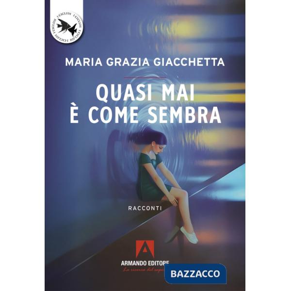 Quasi mai è come sembra