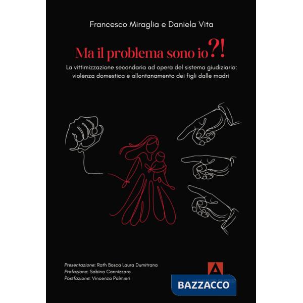 Ma il problema sono io?! La vittimizzazione secondaria ad opera del sistema giudiziario: violenza domestica e allontanamento dei