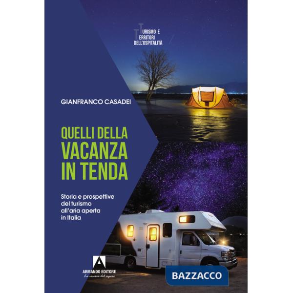 Quelli della vacanza in tenda. Storia e prospettive del turismo all'aria aperta in Italia
