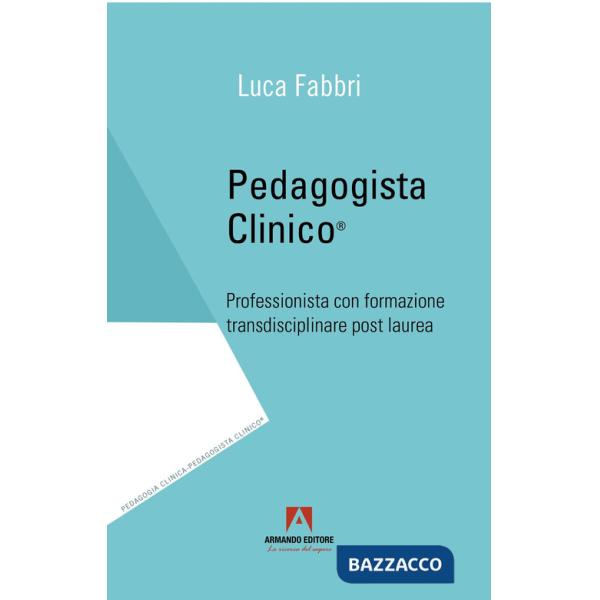 Pedagogista clinico. Professionista con formazione transdisciplinare con post laurea