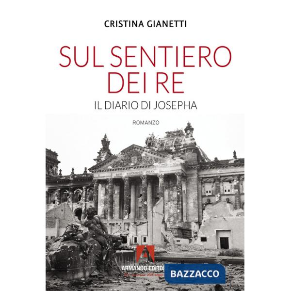 Sul sentiero dei re. Il diario di Josepha