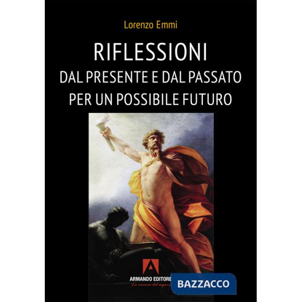 Riflessioni dal presente e dal passato per un possibile futuro