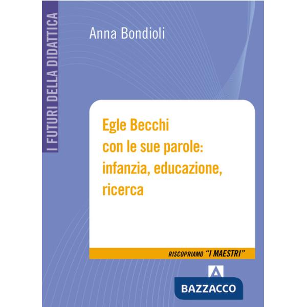 Egle Becchi con le sue parole: infanzia, educazione, ricerca