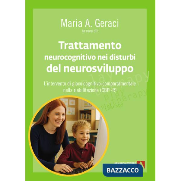 Trattamento neurocognitivo nei disturbi del neurosviluppo. L'intervento di gioco cognitivo-comportamentale nella riabilitazione 