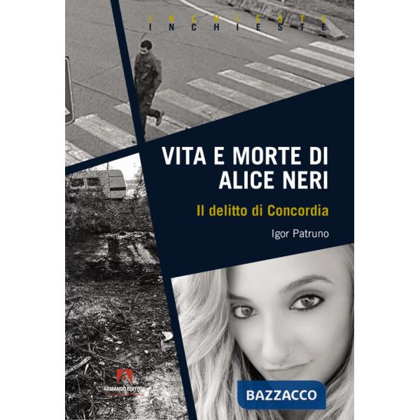 Vita e morte di Alice Neri. Il delitto di Concordia