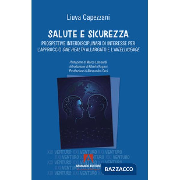 Salute e sicurezza. Prospettive interdisciplinari di interesse per l'approccio «one health» allargato e l'«intelligence»