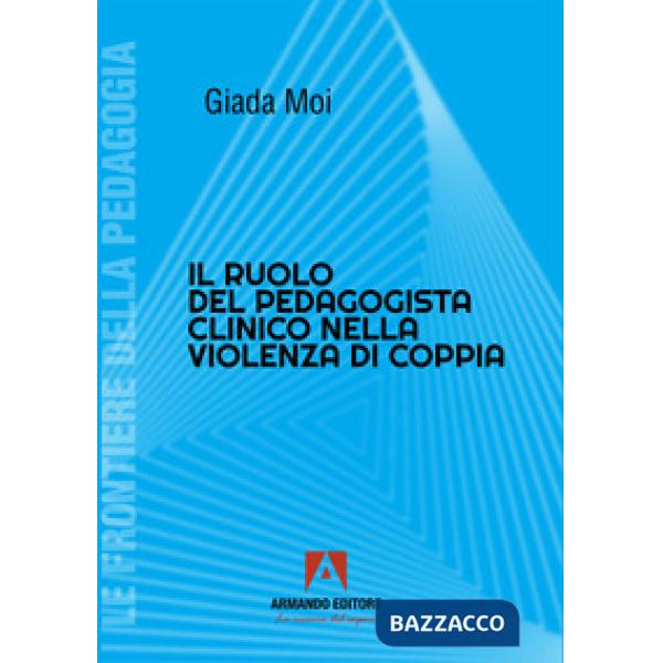 Ruolo del pedagogista clinico nella violenza di coppia (Il)