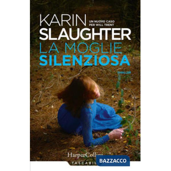 Moglie silenziosa. Un nuovo caso per Will Trent (La)