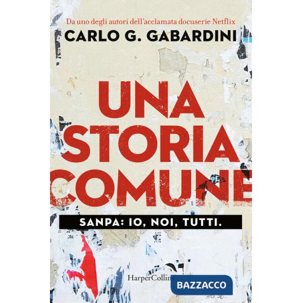 Storia comune. Sanpa: io, noi, tutti (Una)