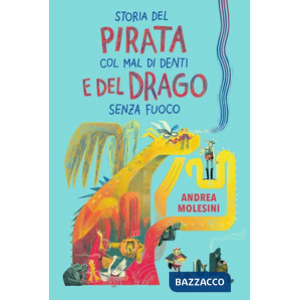 Storia del pirata col mal di denti e del drago senza fuoco