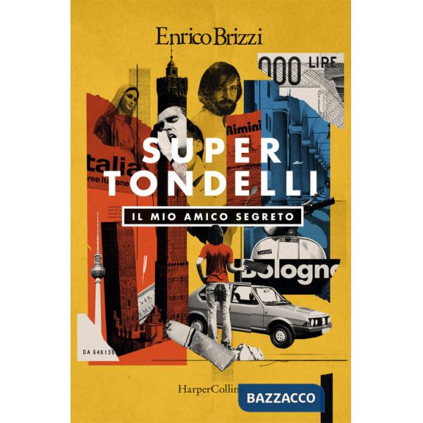 SuperTondelli. Il mio amico segreto