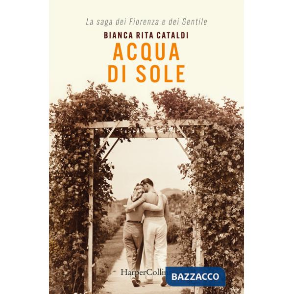 Acqua di sole. La saga dei Fiorenza e dei Gentile