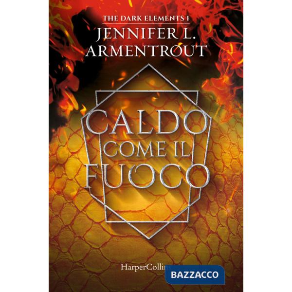 Caldo come il fuoco. The dark elements. Vol. 1