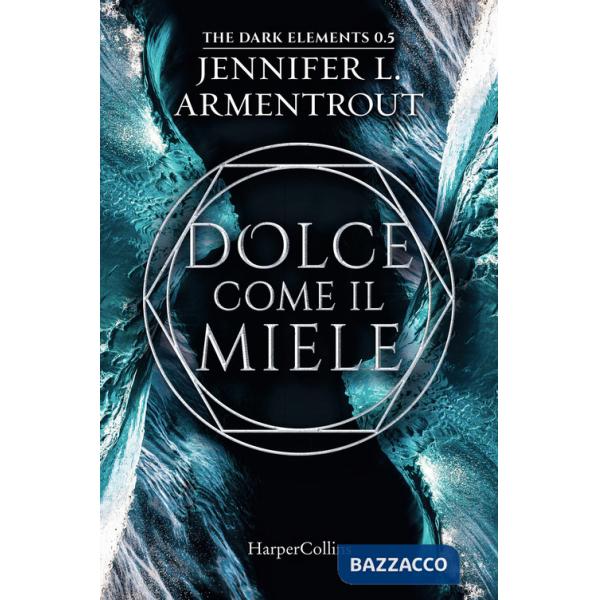 Dolce come il miele. The dark elements. Vol. 0.5