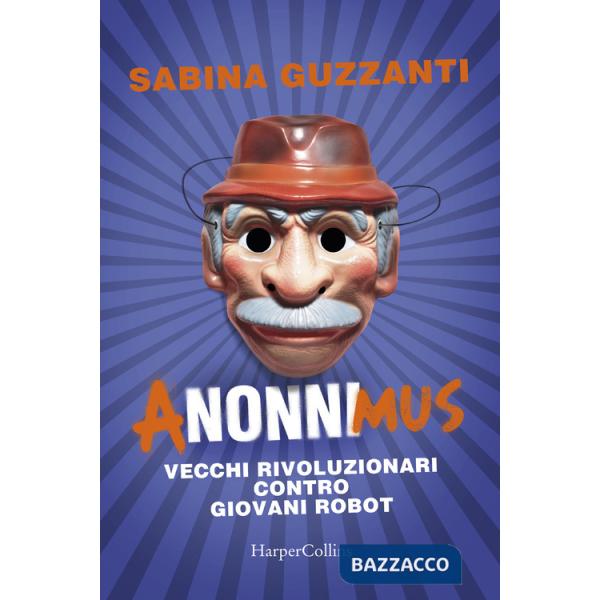 ANonniMus. Vecchi rivoluzionari contro giovani robot