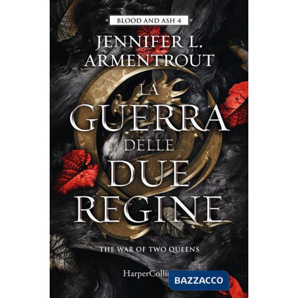 Guerra delle due regine. Blood and Ash (La). Vol. 4
